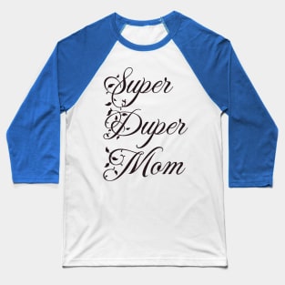 Super Duper Mom Baseball T-Shirt